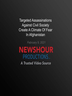 cover image of Targeted Assassinations Against Civil Society Create a Climate of Fear In Afghanistan